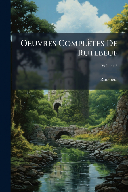 Oeuvres Complètes De Rutebeuf