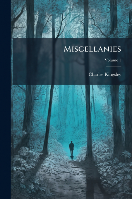 Miscellanies; Volume 1