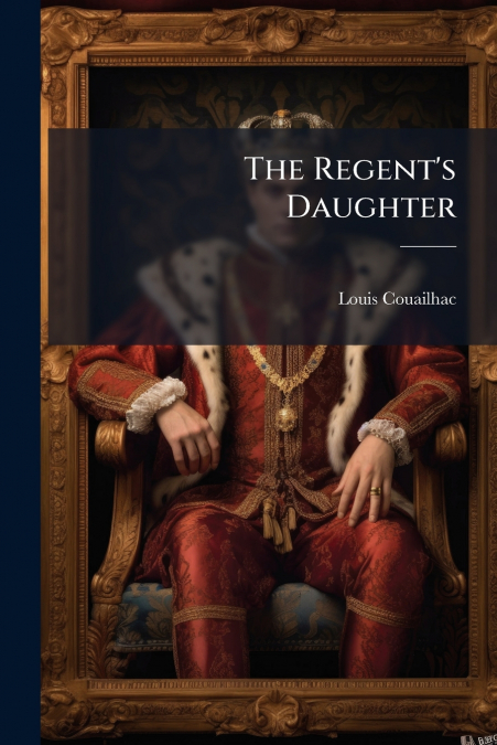 The Regent’s Daughter