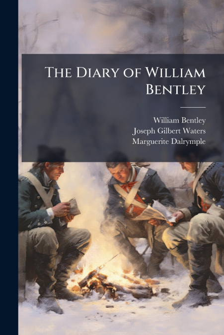 The Diary of William Bentley
