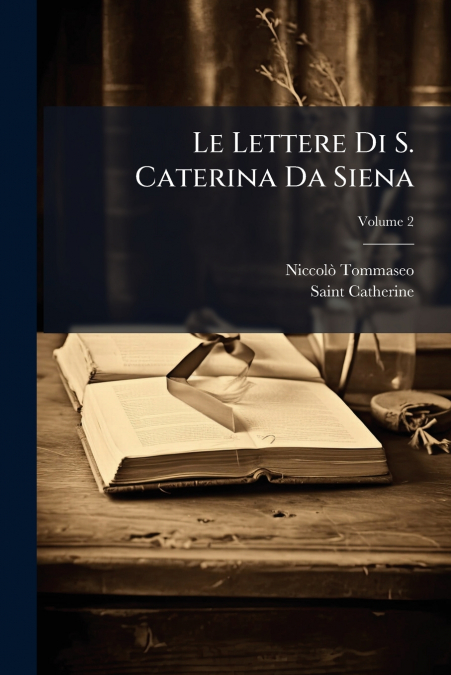 Le Lettere Di S. Caterina Da Siena