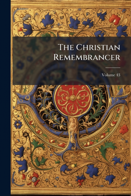 The Christian Remembrancer; Volume 43