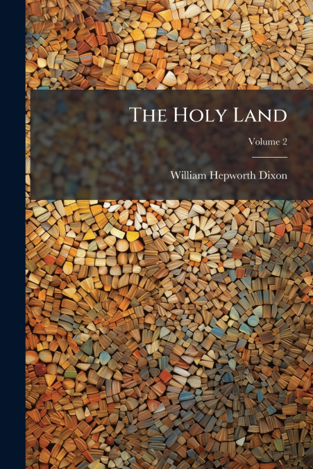The Holy Land; Volume 2