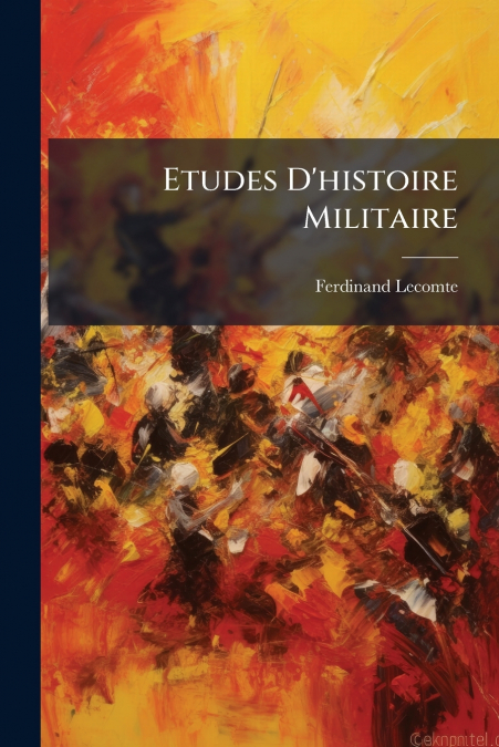 Etudes D’histoire Militaire