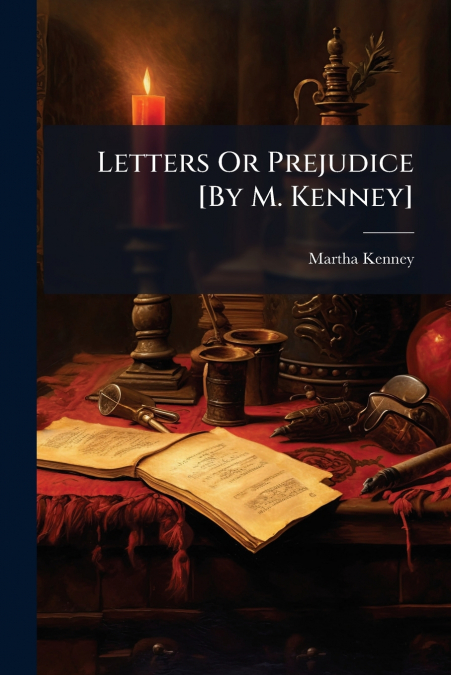 Letters Or Prejudice [By M. Kenney]