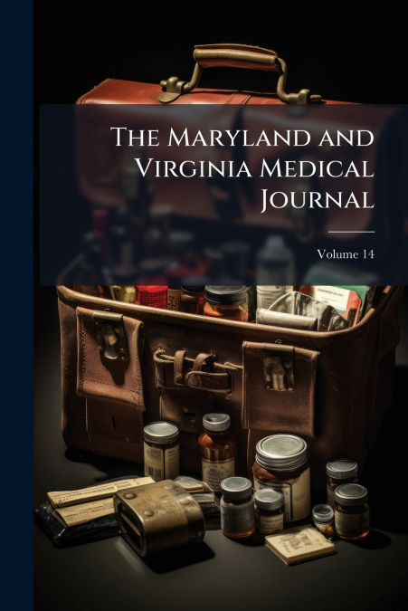 The Maryland and Virginia Medical Journal; Volume 14
