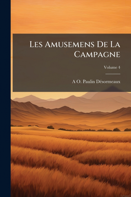 Les Amusemens De La Campagne