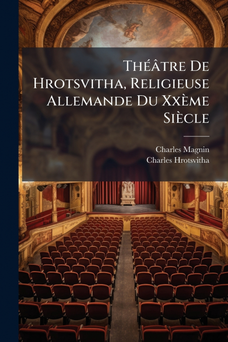 Théâtre De Hrotsvitha, Religieuse Allemande Du Xxème Siècle