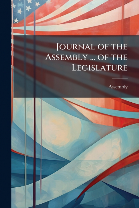 Journal of the Assembly ... of the Legislature