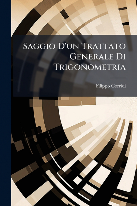 Saggio D’un Trattato Generale Di Trigonometria