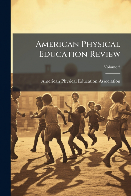 American Physical Education Review; Volume 5