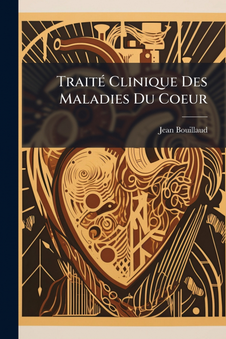 Traité Clinique Des Maladies Du Coeur