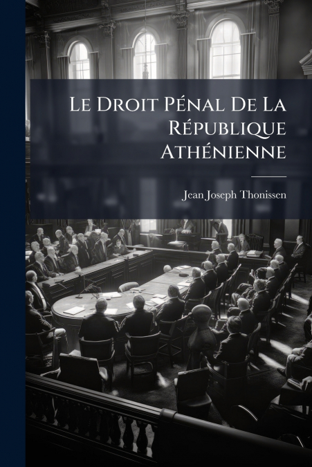 Le Droit Pénal De La République Athénienne