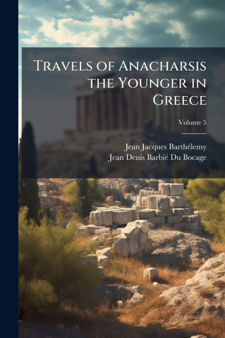 Travels of Anacharsis the Younger in Greece