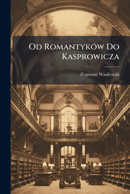 Od Romantyków Do Kasprowicza
