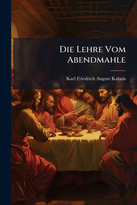 Die Lehre Vom Abendmahle