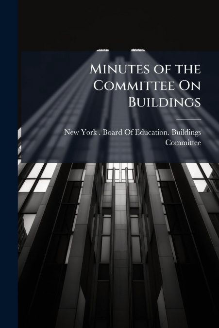 Minutes of the Committee On Buildings