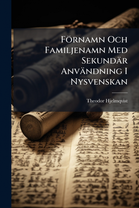 Förnamn Och Familjenamn Med Sekundär Användning I Nysvenskan