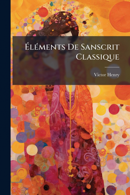 Éléments De Sanscrit Classique