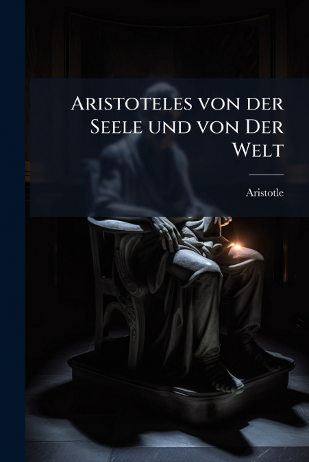 Aristoteles von der Seele und von Der Welt