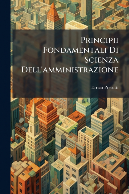 Principii Fondamentali Di Scienza Dell’amministrazione