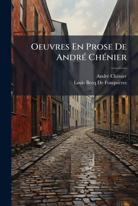 Oeuvres En Prose De André Chénier