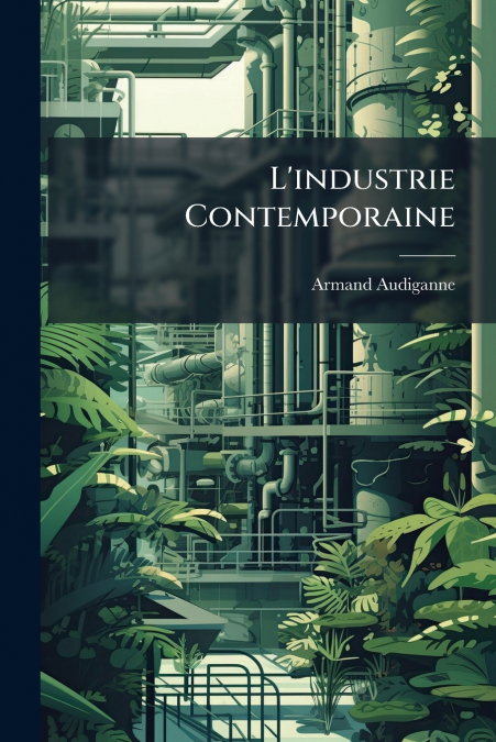 L’industrie Contemporaine