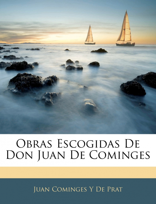 Obras Escogidas De Don Juan De Cominges