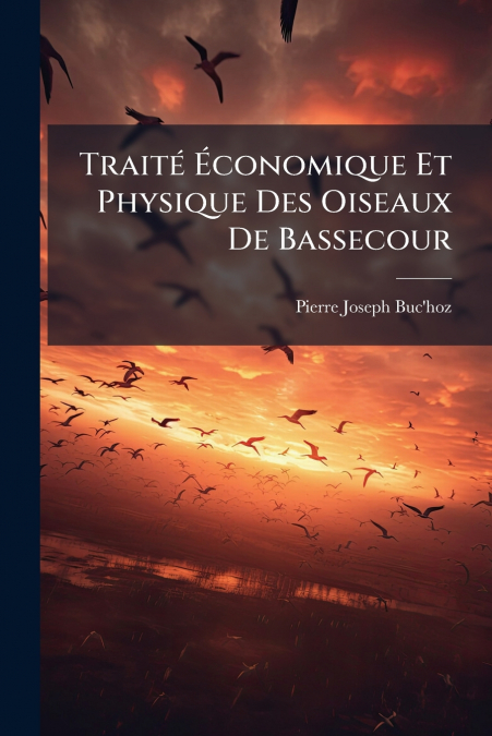 Traité Économique Et Physique Des Oiseaux De Bassecour