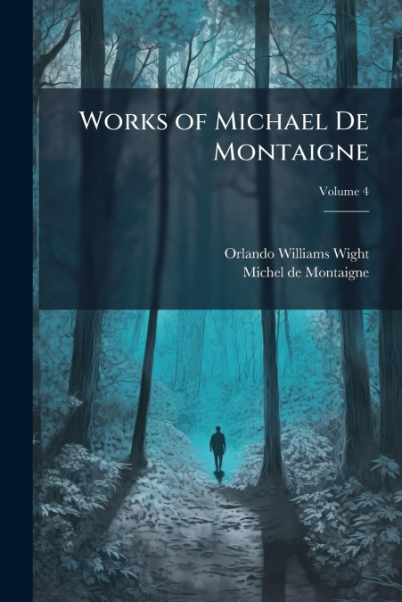Works of Michael De Montaigne