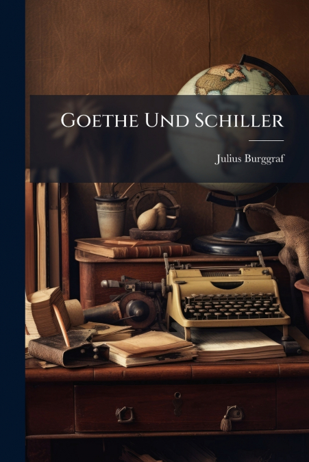 Goethe Und Schiller
