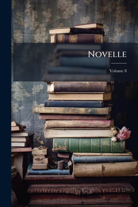 Novelle; Volume 8