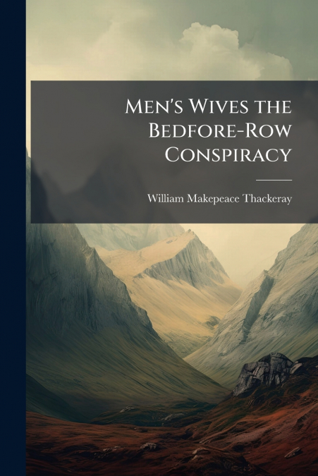 Men’s Wives the Bedfore-Row Conspiracy