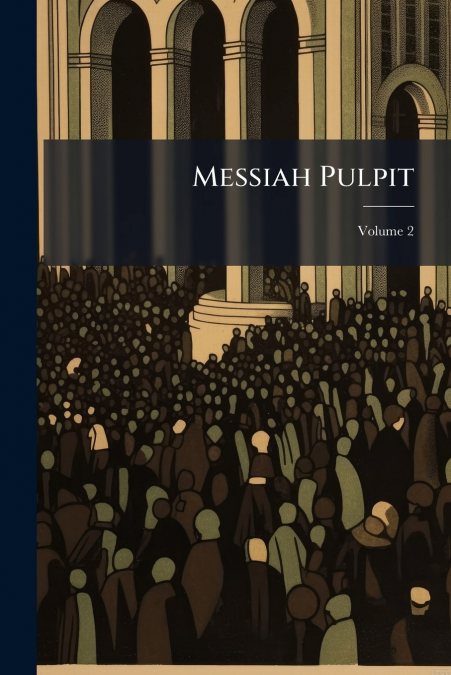 Messiah Pulpit; Volume 2