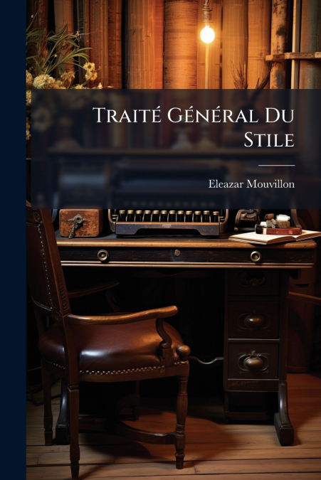Traité Général Du Stile