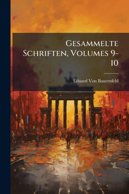 Gesammelte Schriften, Volumes 9-10