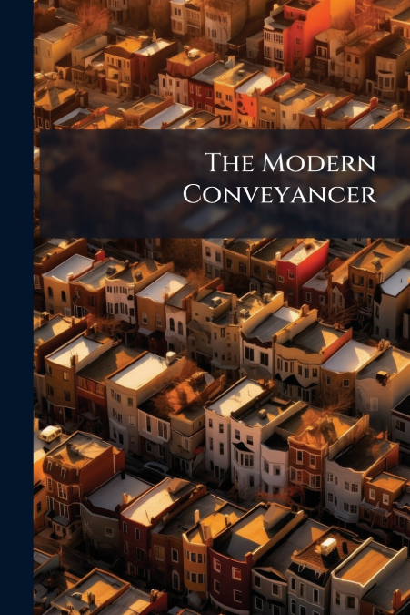 The Modern Conveyancer