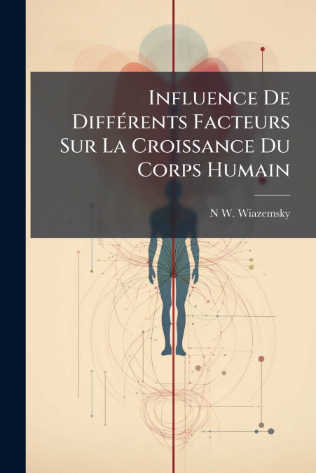 Influence De Différents Facteurs Sur La Croissance Du Corps Humain