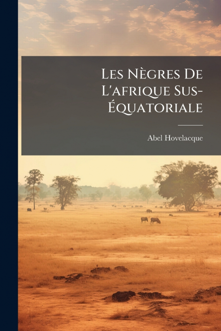 Les Nègres De L’afrique Sus-Équatoriale