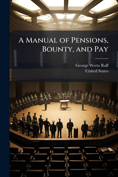 A Manual of Pensions, Bounty, and Pay