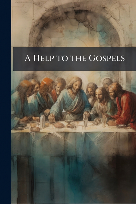 A Help to the Gospels