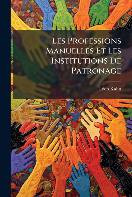 Les Professions Manuelles Et Les Institutions De Patronage