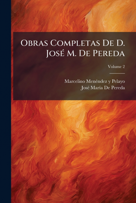 Obras Completas De D. José M. De Pereda; Volume 2