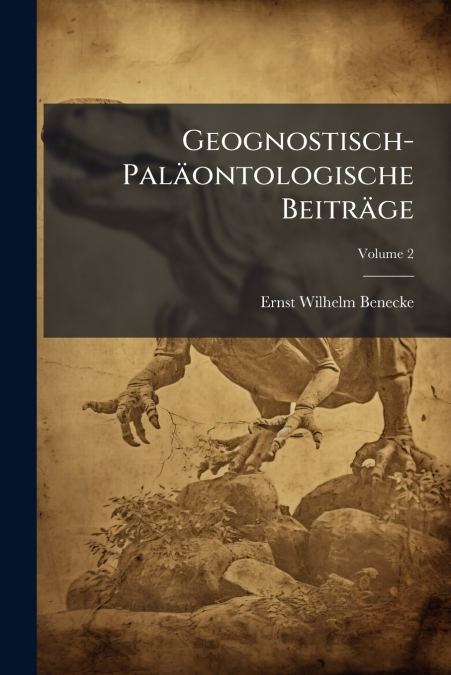 Geognostisch-Paläontologische Beiträge; Volume 2