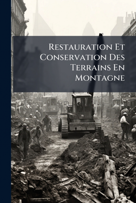 Restauration Et Conservation Des Terrains En Montagne
