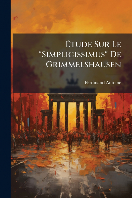 Étude Sur Le 'Simplicissimus' De Grimmelshausen