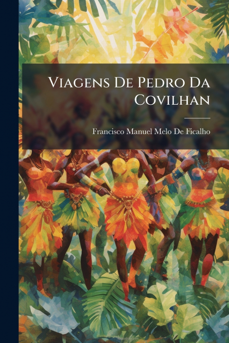 Viagens De Pedro Da Covilhan