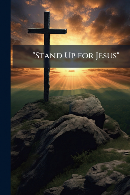 'Stand Up for Jesus'