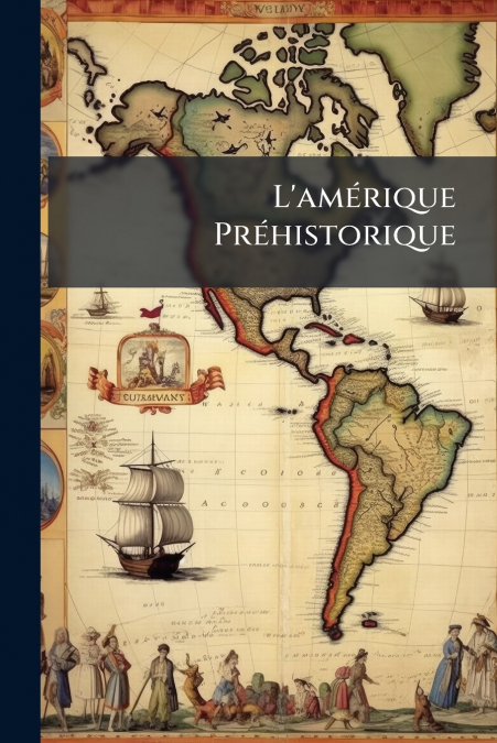 L’amérique Préhistorique