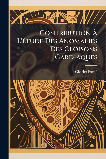 Contribution À L’étude Des Anomalies Des Cloisons Cardiaques